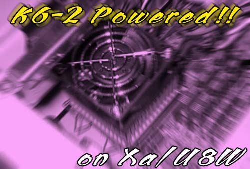 K6-2 Powered!!